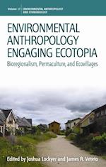 Environmental Anthropology Engaging Ecotopia