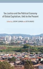 Tax Justice and the Political Economy of Global Capitalism, 1945 to the Present