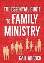 THE ESSENTIAL GUIDE TO FAMILY MINISTRY