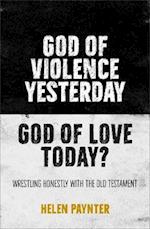 God of Violence Yesterday, God of Love Today?