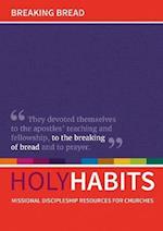 Holy Habits: Breaking Bread