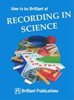 How to be Brilliant at Recording in Science