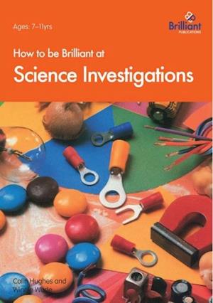 How to be Brilliant at Science Investigations