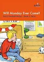 Will Monday Ever Come