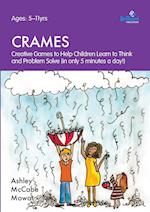 Crames - Creative Games to Help Children Learn to Think and Problem Solve (in Only 5 Minutes a Day!)