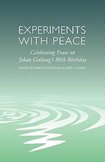 Experiments with Peace: Celebrating Peace on Johan Galtung's 80th Birthday 