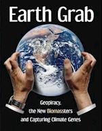 Earth Grab: Geopiracy, the New Biomassters and Capturing Climate Genes 