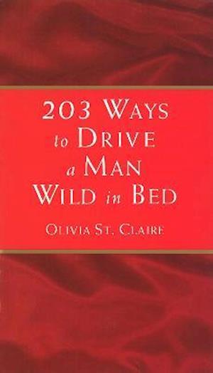 203 Ways to Drive a Man Wild in Bed