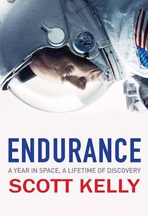 Endurance: A Year in Space, A Lifetime of Discovery (PB) - C-format