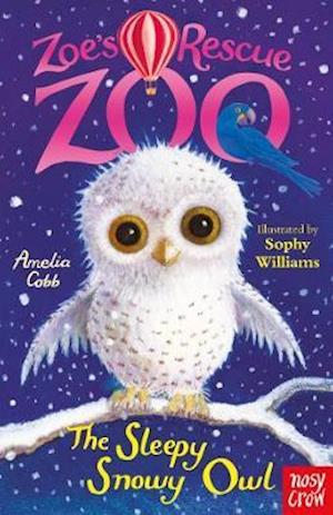 Zoe's Rescue Zoo: The Sleepy Snowy Owl