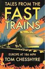 Tales from the Fast Trains