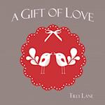 A Gift of Love