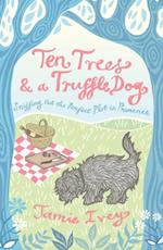 Ten Trees and a Truffle Dog
