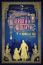 Singular & Extraordinary Tale of Mirror & Goliath