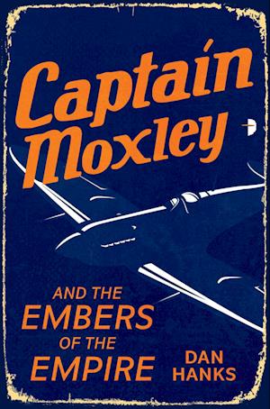 Captain Moxley and the Embers of the Empire