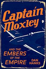 Captain Moxley and the Embers of the Empire