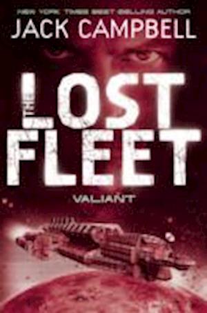 Lost Fleet - Valiant (Book 4)