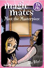 Magic Mates Meet the Masterpiece