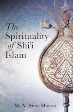 The Spirituality of Shi''i Islam