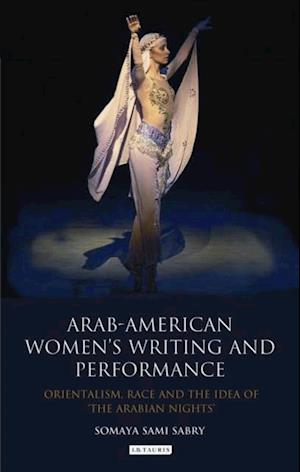 Arab-American Women''s Writing and Performance