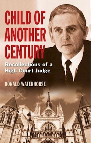 Child of Another Century : Recollections of a High Court Judge