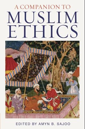 A Companion to Muslim Ethics