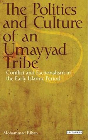 The Politics and Culture of an Umayyad Tribe