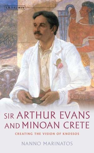 Sir Arthur Evans and Minoan Crete