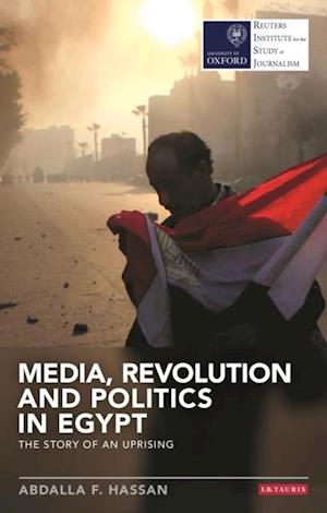 Media, Revolution and Politics in Egypt