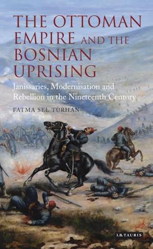 The Ottoman Empire and the Bosnian Uprising