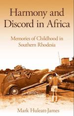 Harmony and Discord in Africa : Memories of Childhood in Southern Rhodesia