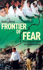 Frontier of Fear : Confronting the Taliban on Pakistan's Border