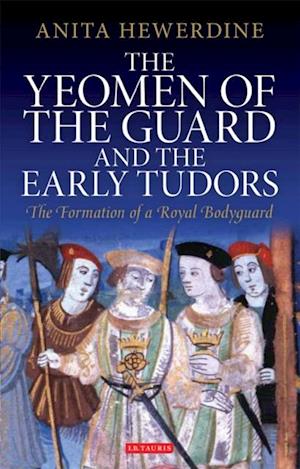 The Yeomen of the Guard and the Early Tudors