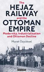 The Hejaz Railway and the Ottoman Empire