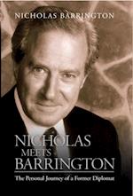 Nicholas Meets Barrington : The Personal Journey of a Former Diplomat