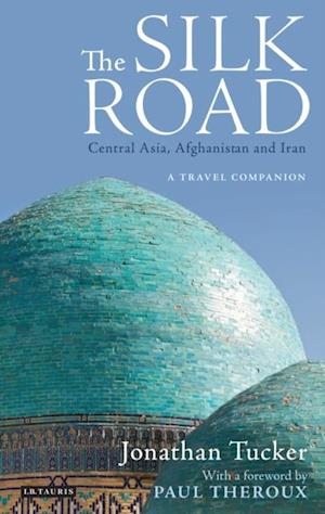 Silk Road: Central Asia, Afghanistan and Iran