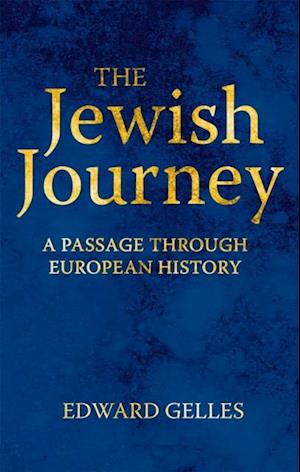 The Jewish Journey : A Passage Through European History