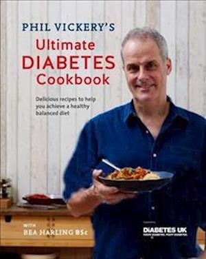 Phil Vickery's Ultimate Diabetes Cookbook