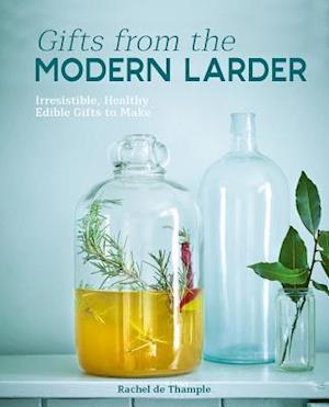 Gifts from the Modern Larder