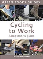 Cycling to Work : A Beginner's Guide