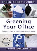 Greening Your Office : An A-Z Guide