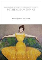 A Cultural History of Dress and Fashion in the Age of Empire