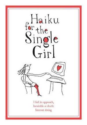 Haiku for the Single Girl