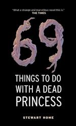 69 Things To Do With A Dead Princess