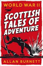 World War II: Scottish Tales of Adventure