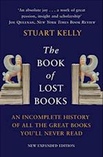 The Book of Lost Books : An Incomplete History of All the Great Books You'll Never Read