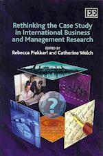 Rethinking the Case Study in International Business and Management Research