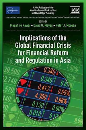 Implications of the Global Financial Crisis for Financial Reform and Regulation in Asia