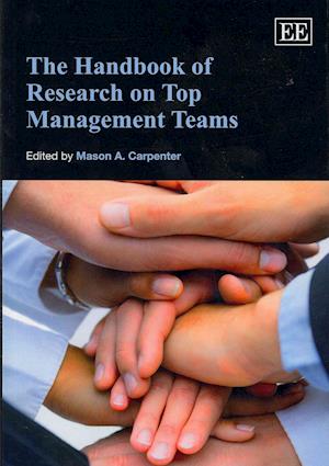 The Handbook of Research on Top Management Teams