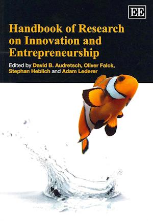 Handbook of Research on Innovation and Entrepreneurship